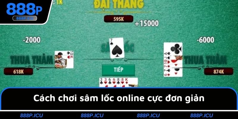 Cách chơi sâm lốc online cực đơn giản