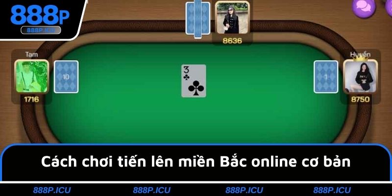 Cách chơi tiến lên miền Bắc online cơ bản