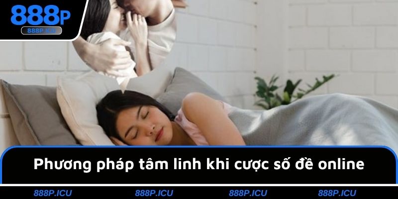 Phương pháp tâm linh khi cược số đề online