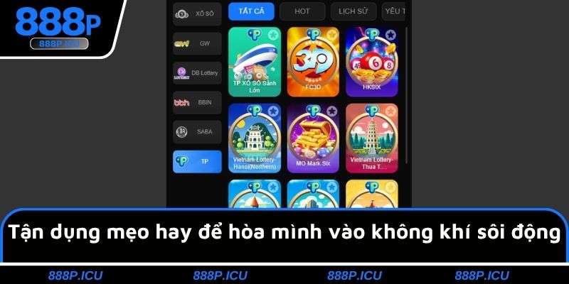 Tận dụng mẹo hay để hòa mình vào không khí sôi động